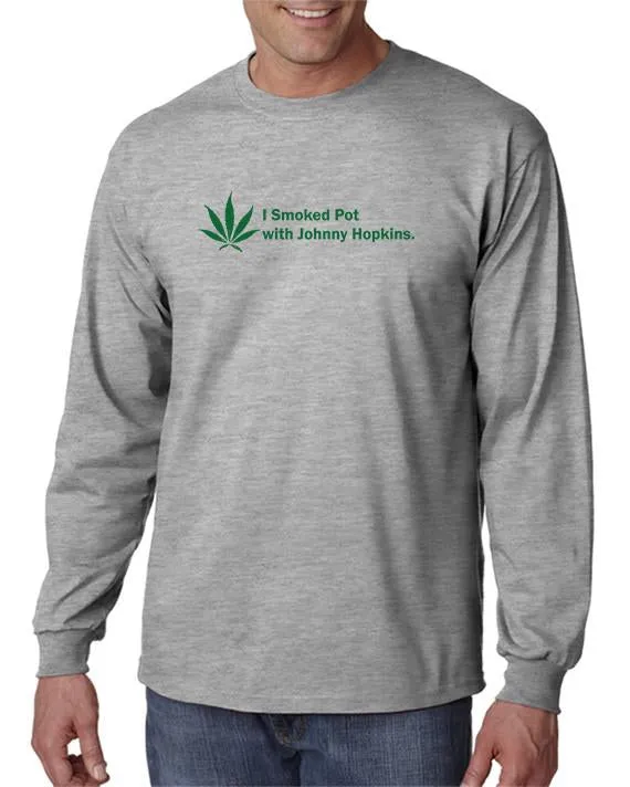 I Smoked Pot With Johnny Hopkins T-shirt