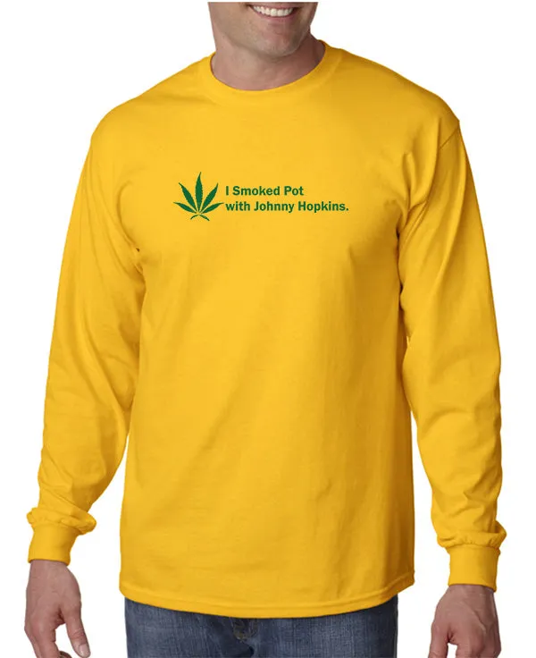 I Smoked Pot With Johnny Hopkins T-shirt