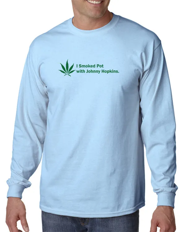 I Smoked Pot With Johnny Hopkins T-shirt