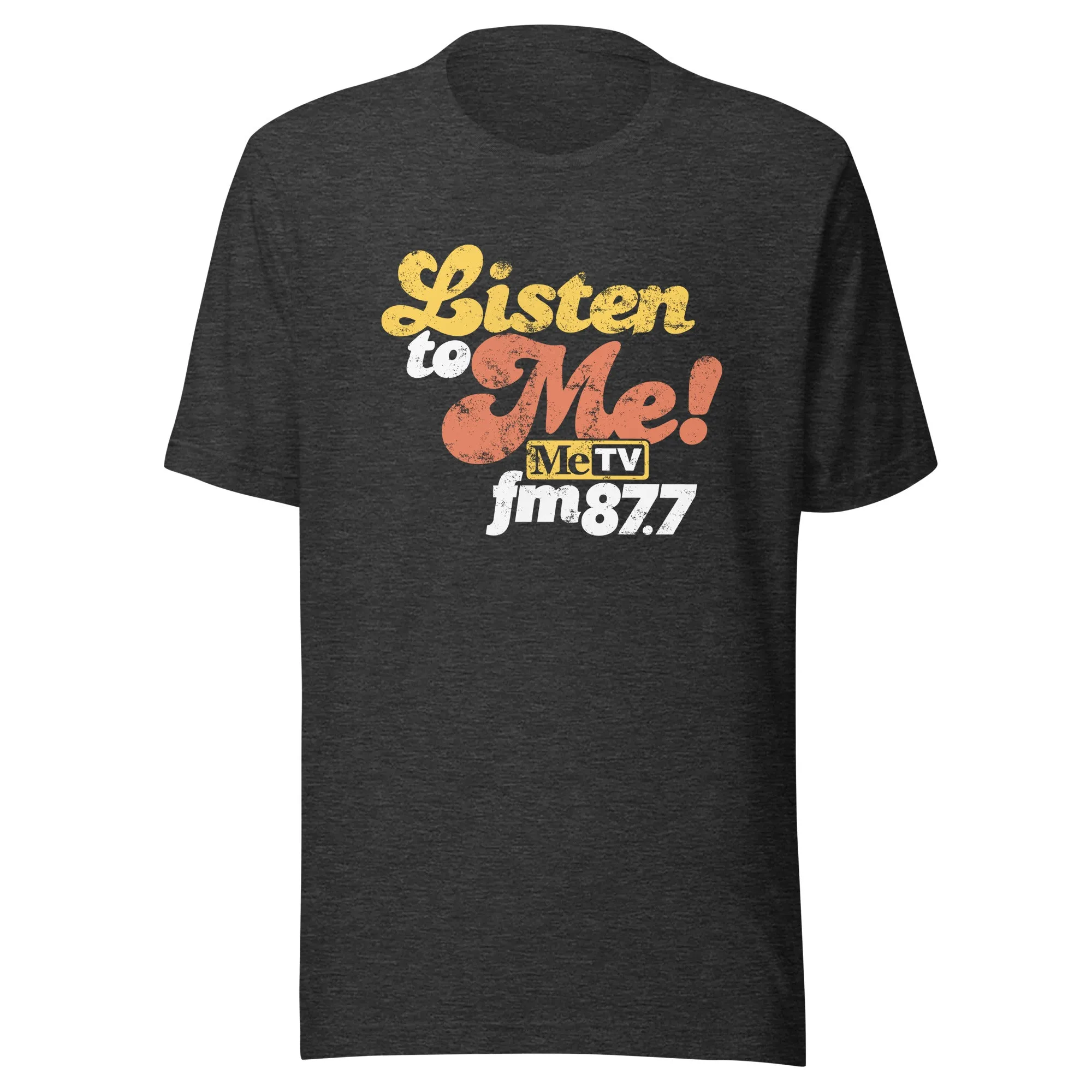 "Listen to Me!" 87.7 MeTVFM T-Shirt